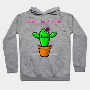 Don’t Be A Prick Hoodie